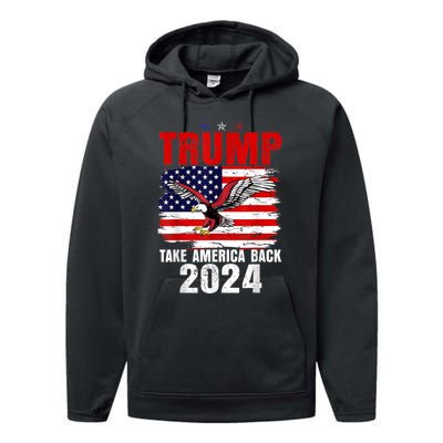 Trump 2024 Flag Take America Back Trump 2024 Performance Fleece Hoodie