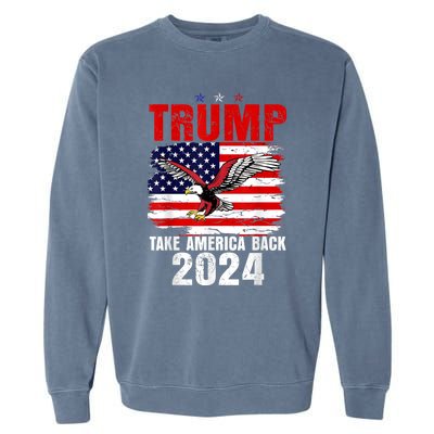 Trump 2024 Flag Take America Back Trump 2024 Garment-Dyed Sweatshirt