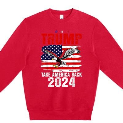 Trump 2024 Flag Take America Back Trump 2024 Premium Crewneck Sweatshirt