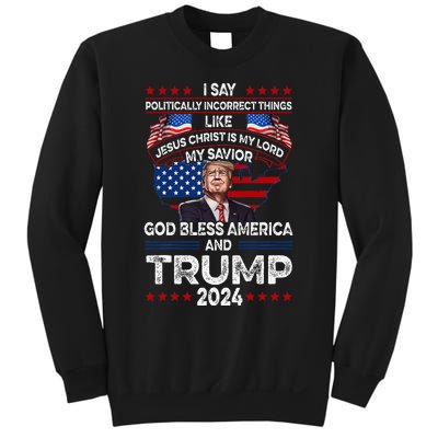 Trump 2024 Funny God Bless America Jesus Christ Is My Lord Sweatshirt