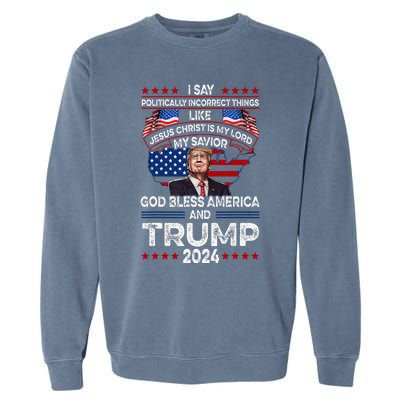 Trump 2024 Funny God Bless America Jesus Christ Is My Lord Garment-Dyed Sweatshirt