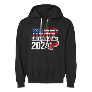 Trump 2024 Flag Take America Back 4th Of July Trump 2024 Garment-Dyed Fleece Hoodie