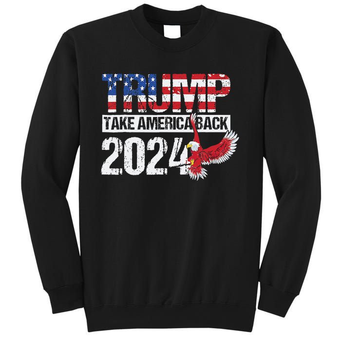 Trump 2024 Flag Take America Back 4th Of July Trump 2024 Sweatshirt