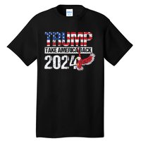 Trump 2024 Flag Take America Back 4th Of July Trump 2024 Tall T-Shirt