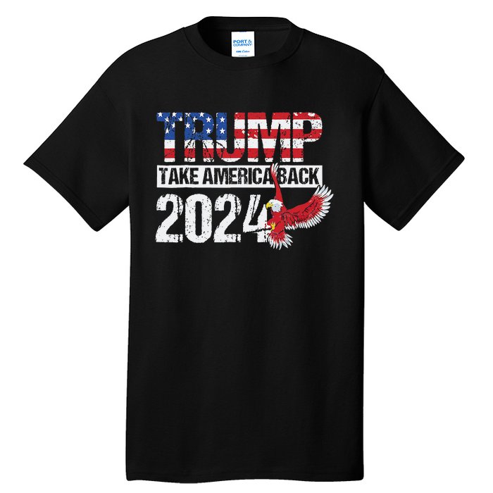 Trump 2024 Flag Take America Back 4th Of July Trump 2024 Tall T-Shirt