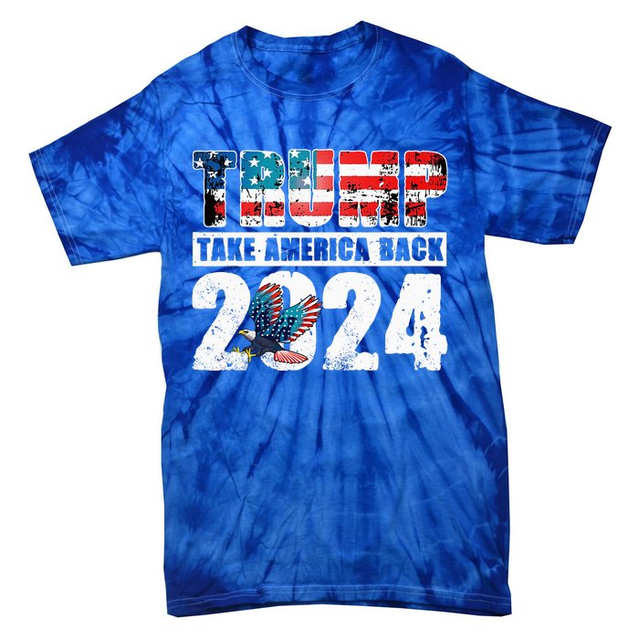 Trump 2024 Flag Take America Back 4th Of July Trump 2024 Tie-Dye T-Shirt