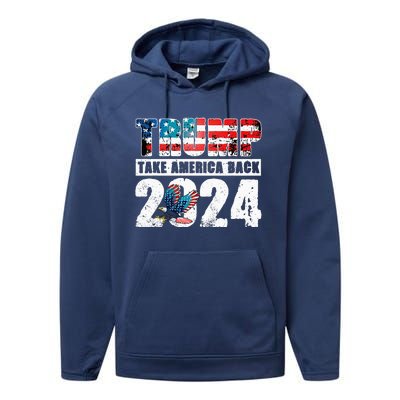 Trump 2024 Flag Take America Back 4th Of July Trump 2024 Performance Fleece Hoodie