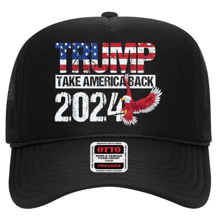 Trump 2024 Flag Take America Back 4th Of July Trump 2024 High Crown Mesh Back Trucker Hat