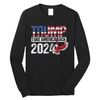 Trump 2024 Flag Take America Back 4th Of July Trump 2024 Long Sleeve Shirt