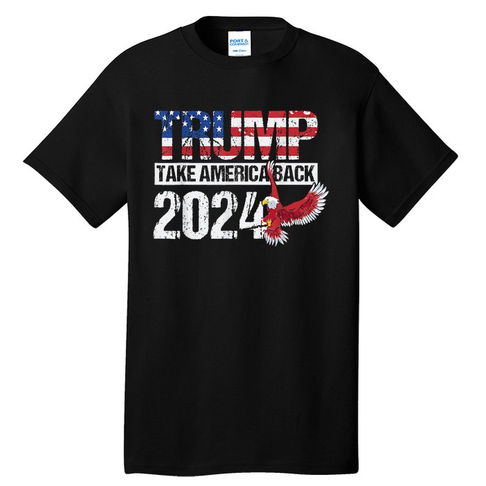 Trump 2024 Flag Take America Back 4th Of July Trump 2024 Tall T-Shirt