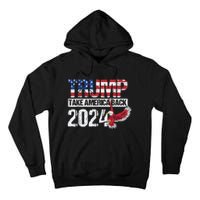 Trump 2024 Flag Take America Back 4th Of July Trump 2024 Tall Hoodie