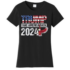 Trump 2024 Flag Take America Back 4th Of July Trump 2024 Women's T-Shirt