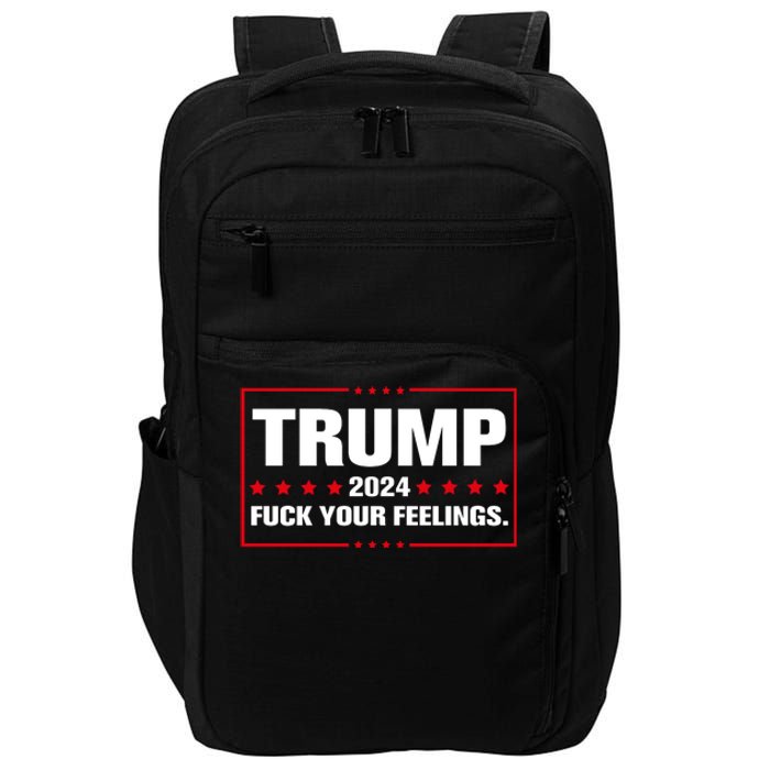 Trump 2024 Fuck Your Feelings Impact Tech Backpack