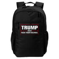 Trump 2024 Fuck Your Feelings Daily Commute Backpack