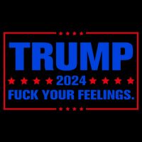 Trump 2024 Fuck Your Feelings Mug