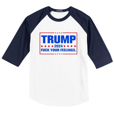 Trump 2024 Fuck Your Feelings Baseball Sleeve Shirt