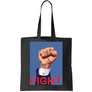 Trump 2024 Fist Fight Fight Fight Tote Bag