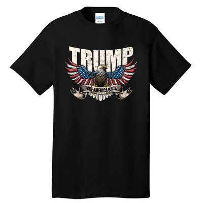 Trump 2024 Flag Take America Back Donald Trump 2024 Patriotic Donald Trump Tall T-Shirt