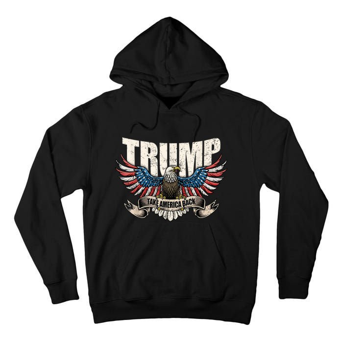 Trump 2024 Flag Take America Back Donald Trump 2024 Patriotic Donald Trump Tall Hoodie