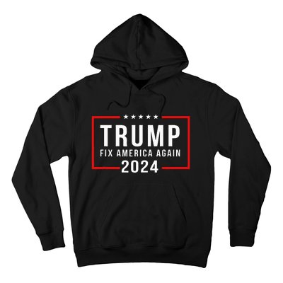 Trump 2024 Fix America Again Donald Trump 2024 Hoodie