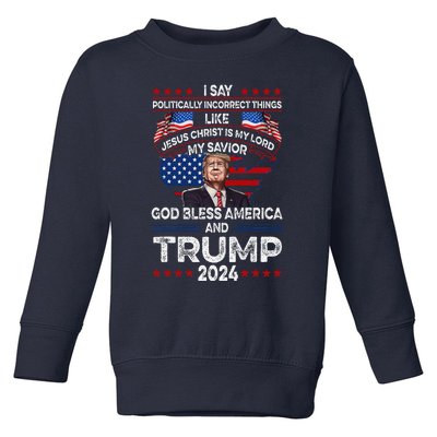 Trump 2024 Funny God Bless America Jesus Christ Is My Lord Toddler Sweatshirt