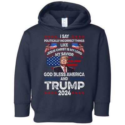 Trump 2024 Funny God Bless America Jesus Christ Is My Lord Toddler Hoodie