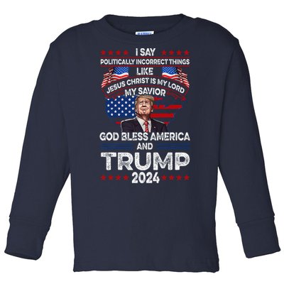 Trump 2024 Funny God Bless America Jesus Christ Is My Lord Toddler Long Sleeve Shirt