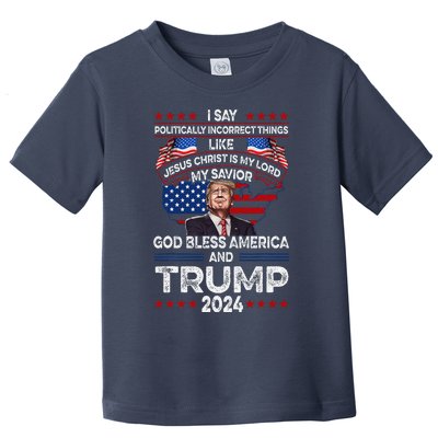 Trump 2024 Funny God Bless America Jesus Christ Is My Lord Toddler T-Shirt