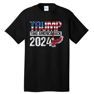 Trump 2024 Flag Take America Back Tall T-Shirt