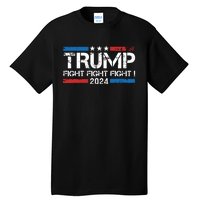 Trump 2024 Fight Fight Fight Trump President Election 2024 Tall T-Shirt