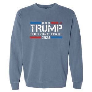 Trump 2024 Fight Fight Fight Trump President Election 2024 Garment-Dyed Sweatshirt