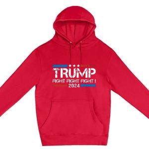 Trump 2024 Fight Fight Fight Trump President Election 2024 Premium Pullover Hoodie