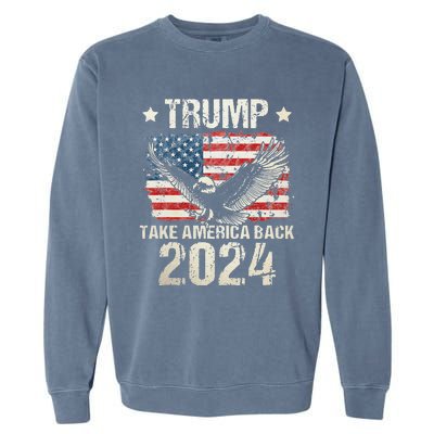 Trump 2024 flag take America back Trump 2024 Garment-Dyed Sweatshirt