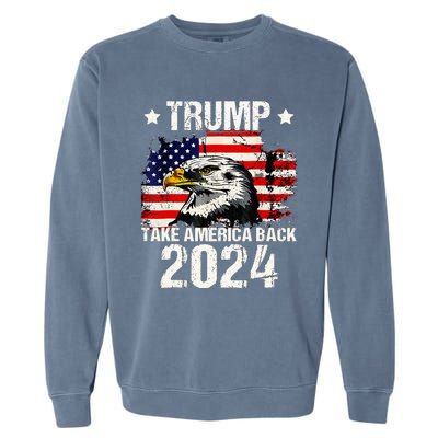 Trump 2024 flag take America back Trump 2024 Garment-Dyed Sweatshirt