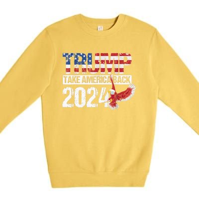 Trump 2024 Flag Take America Back Men Women Trump 2024 Premium Crewneck Sweatshirt