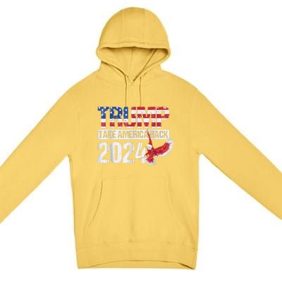 Trump 2024 Flag Take America Back Trump 2024 Premium Pullover Hoodie