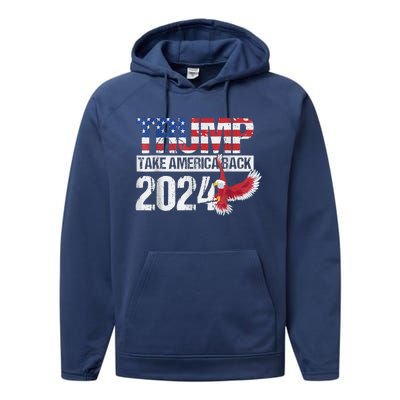 Trump 2024 Flag Take America Back Trump 2024 Performance Fleece Hoodie