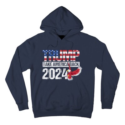 Trump 2024 Flag Take America Back Trump 2024 Hoodie