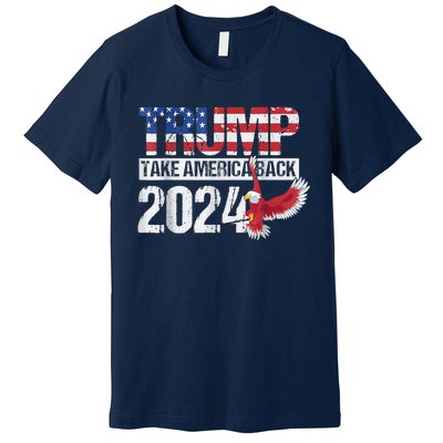 Trump 2024 Flag Take America Back Trump 2024 Premium T-Shirt