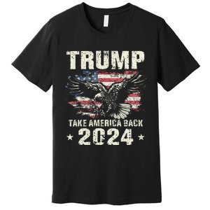 Trump 2024 Flag Take America Back Trump 2024 Premium T-Shirt