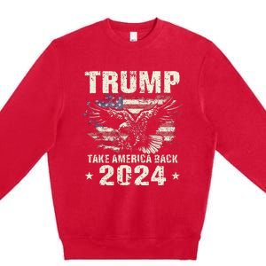 Trump 2024 Flag Take America Back Trump 2024 Premium Crewneck Sweatshirt