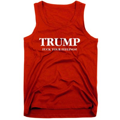 Trump 2024 Fuck Your Feelings Tank Top