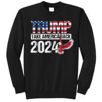 Trump 2024 Flag Take America Back Men Women Trump 2024 Tall Sweatshirt