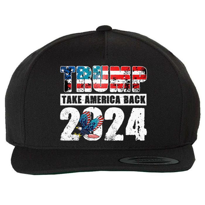 Trump 2024 Flag Take America Back 4th Of July Trump 2024 Wool Snapback Cap