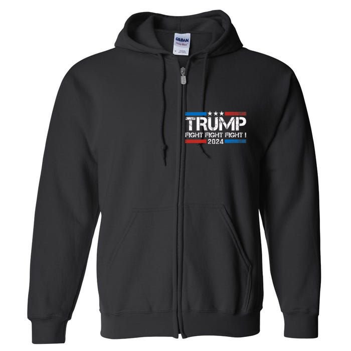 Trump 2024 Fight Fight Fight Trump President Election 2024 Full Zip Hoodie