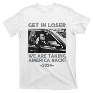 Trump 2024 Get In Loser We Are Talking America Back T-Shirt