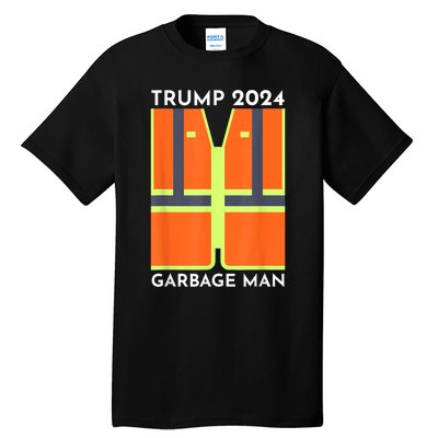 Trump 2024 Garbage Man Funny Garbage Patriots Support Tall T-Shirt