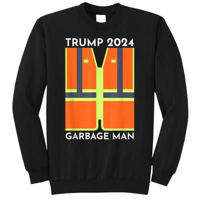 Trump 2024 Garbage Man Funny Garbage Patriots Support Tall Sweatshirt