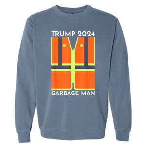 Trump 2024 Garbage Man Funny Garbage Patriots Support Garment-Dyed Sweatshirt