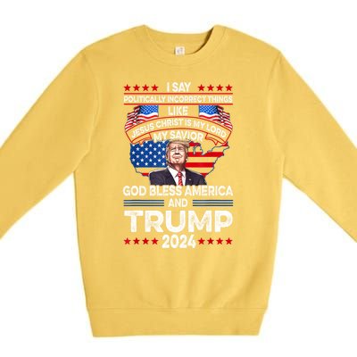 Trump 2024 God Bless America Jesus Christ Is My Lord Gift Premium Crewneck Sweatshirt